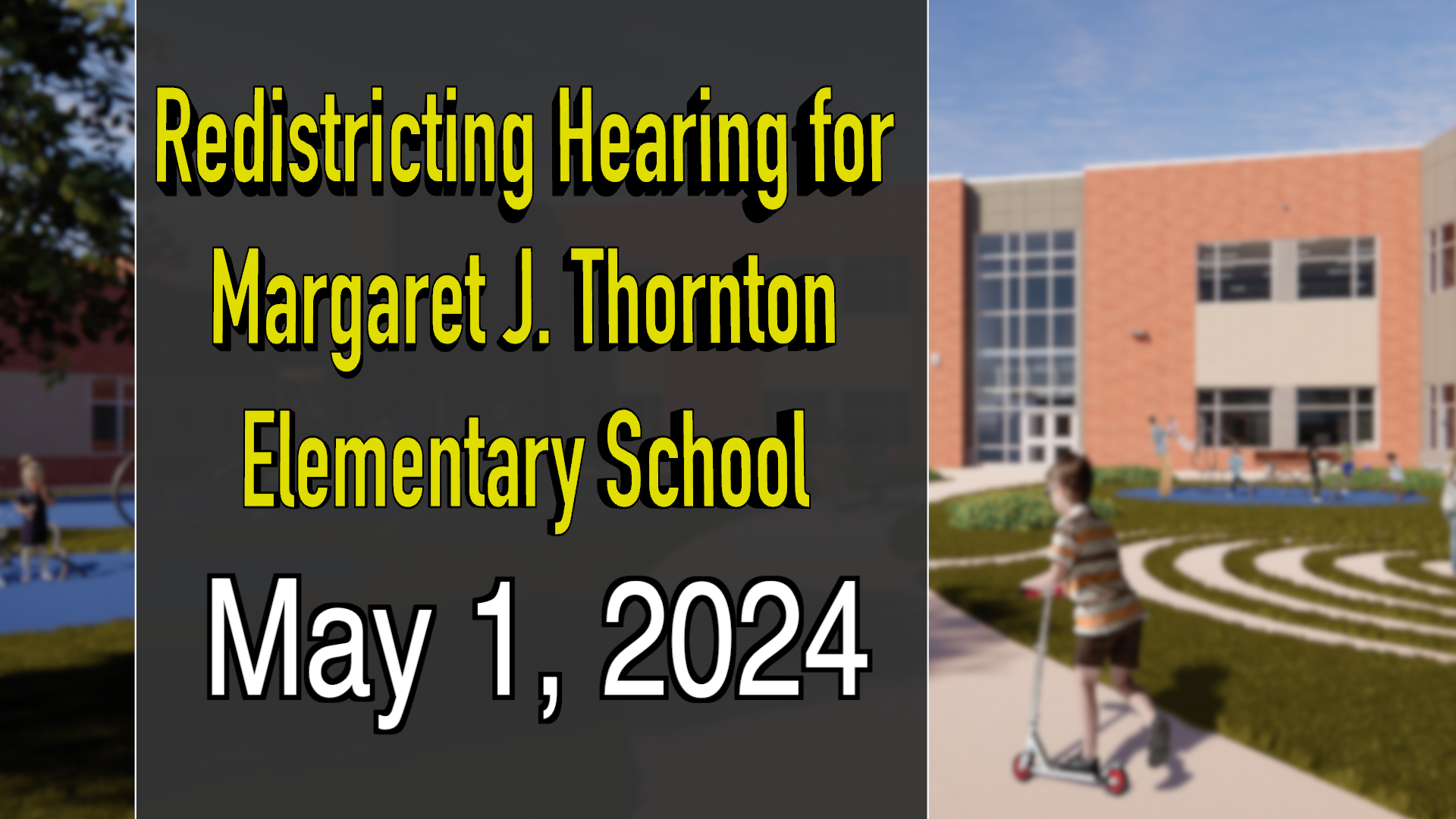 Thumbnail image for Redistricting Hearing for Margaret J. Thornton ES - May 1, 2024