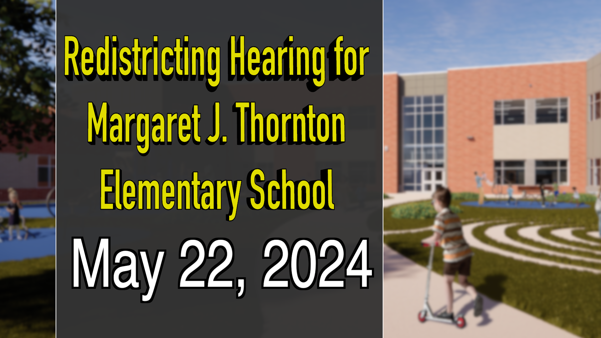 Thumbnail image for Redistricting Hearing for Margaret J. Thornton ES - May 22, 2024